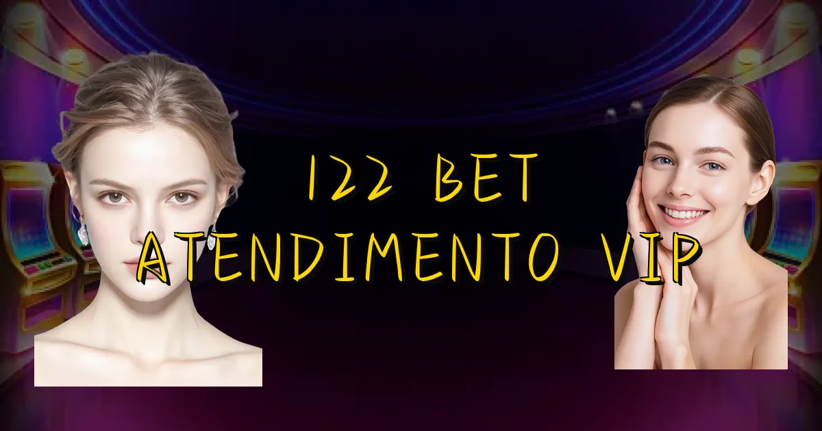 122 Bet Atendimento Vip Oficial