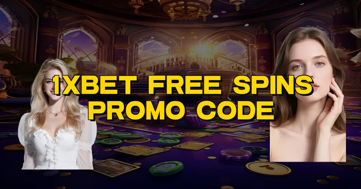 1Xbet Free Spins Promo Code Oficial