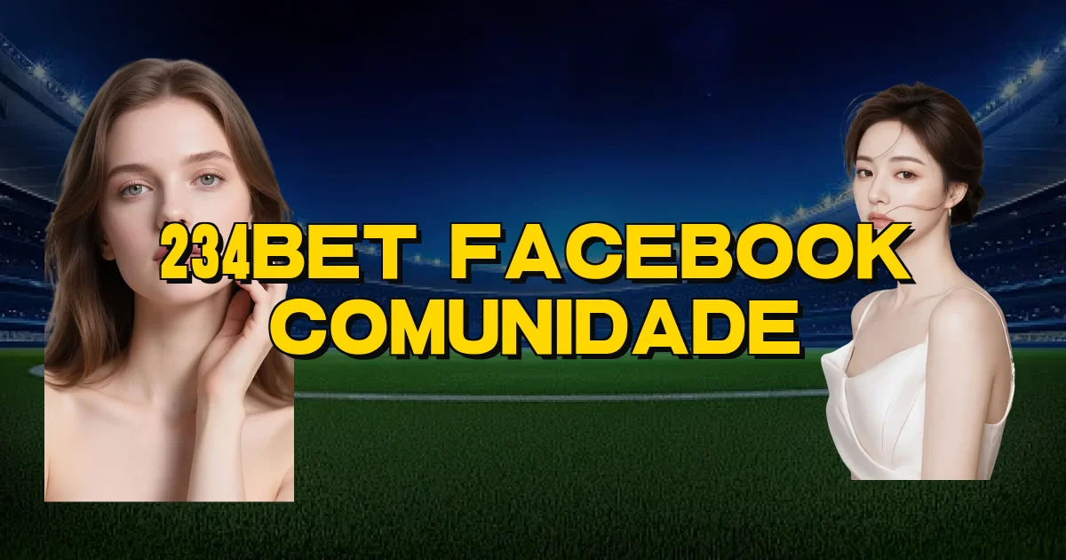 234Bet Facebook Comunidade Oficial