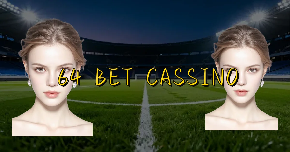 64 Bet Cassino Oficial