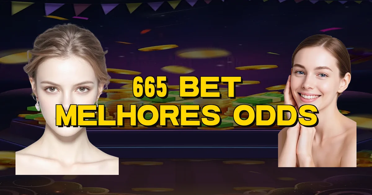 665 Bet Melhores Odds Oficial