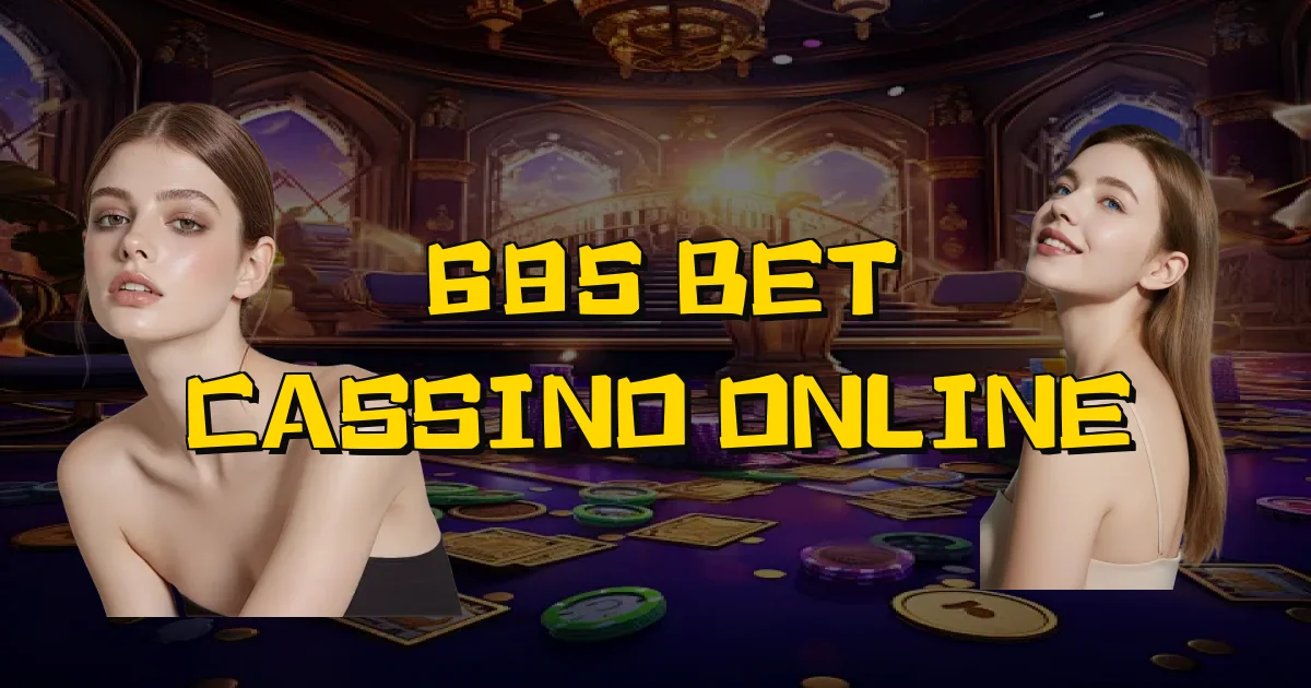 685 Bet Cassino Online Oficial