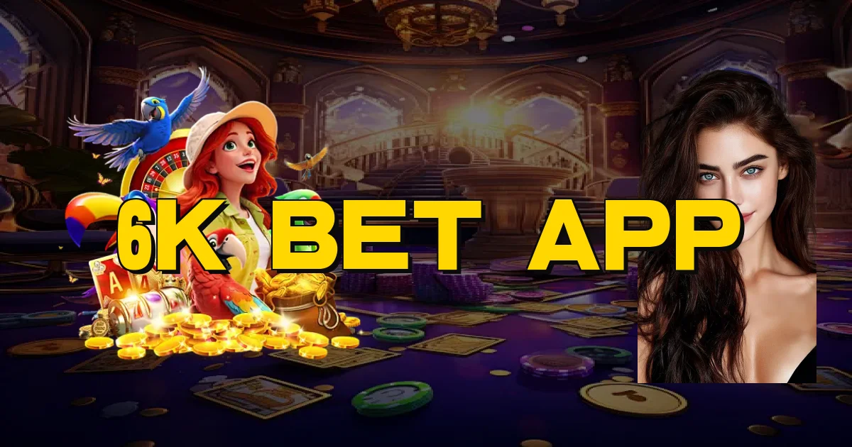 6K Bet App Oficial