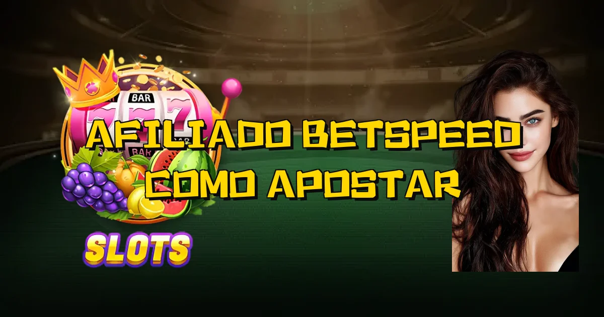 Afiliado Betspeed Como Apostar Oficial