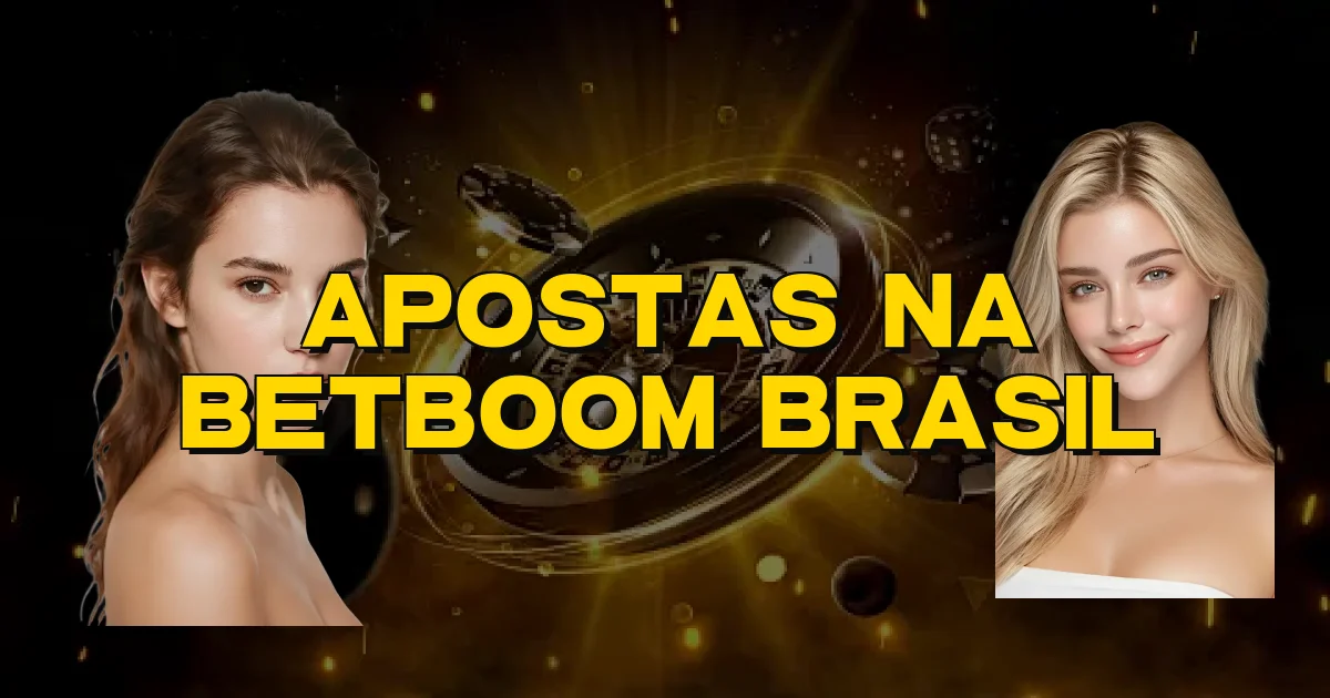 Apostas Na Betboom Brasil Oficial