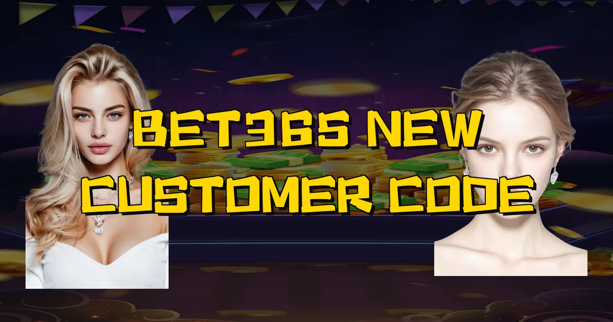 Bet365 New Customer Code Oficial
