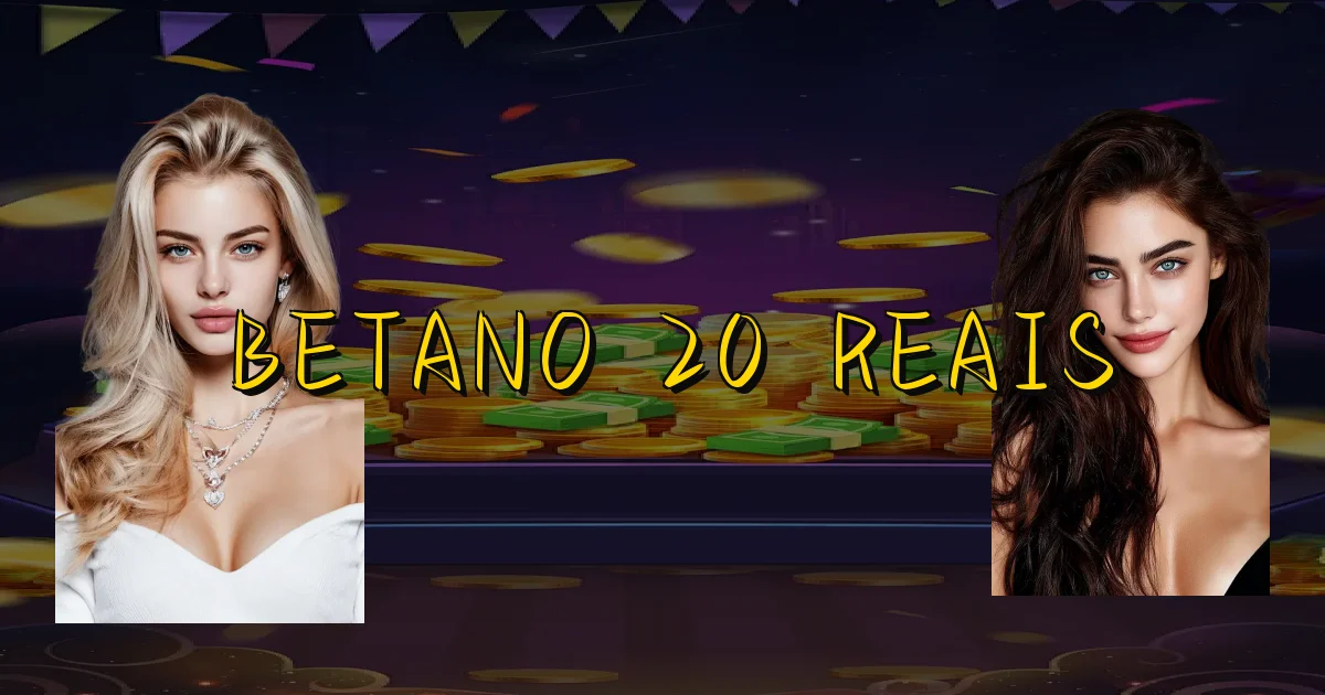 Betano 20 Reais Oficial