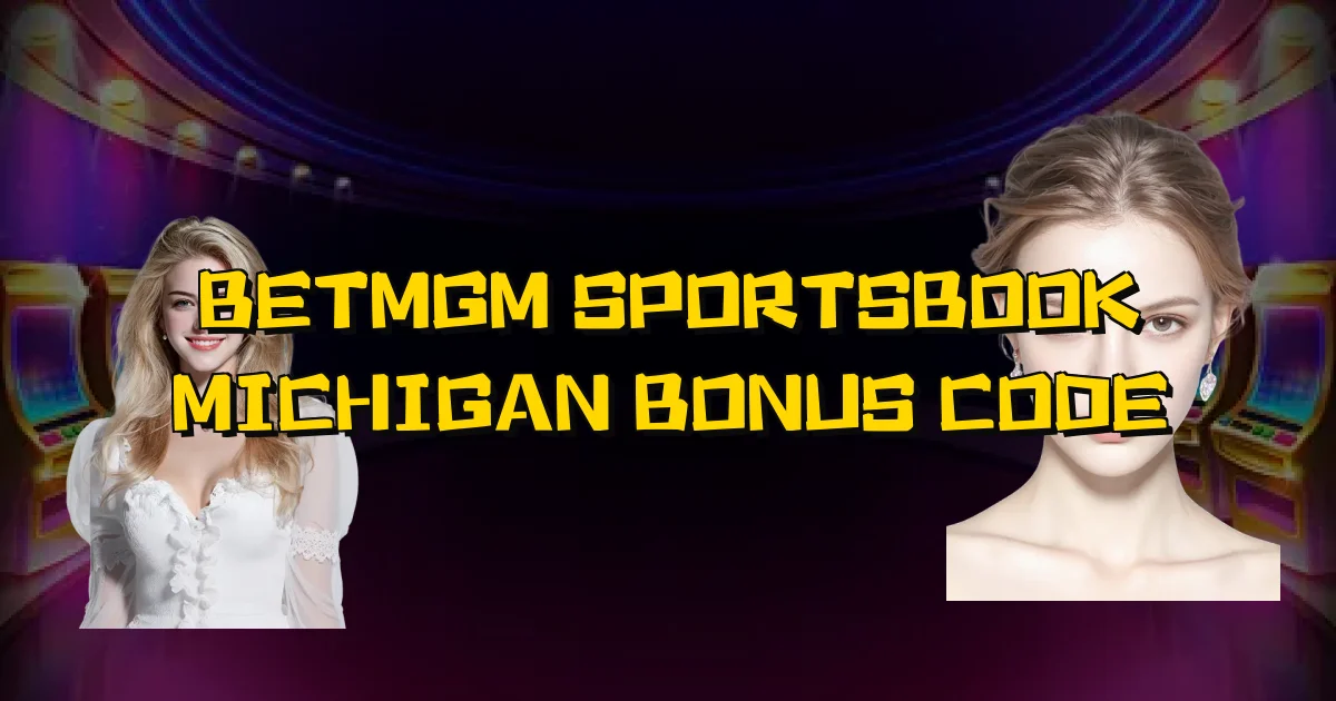 Betmgm Sportsbook Michigan Bonus Code Oficial