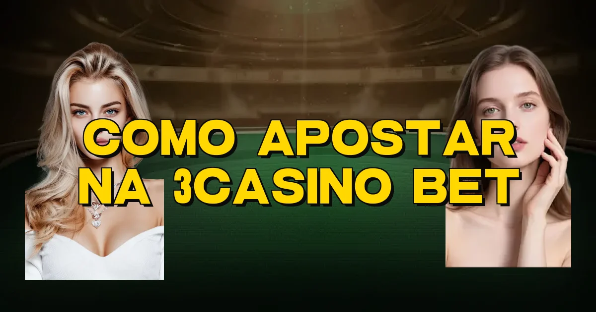 Como Apostar Na 3Casino Bet Oficial