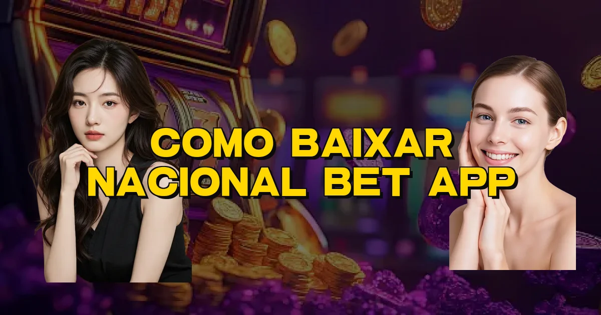 Como Baixar Nacional Bet App Oficial