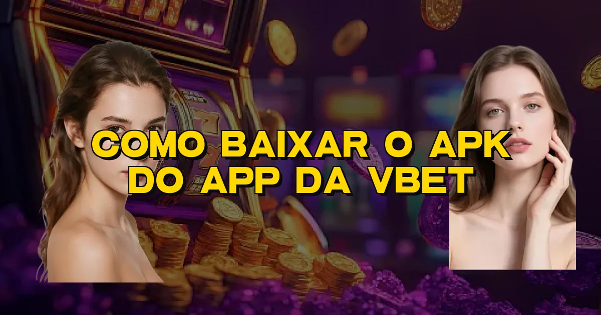 Como Baixar O Apk Do App Da Vbet Oficial