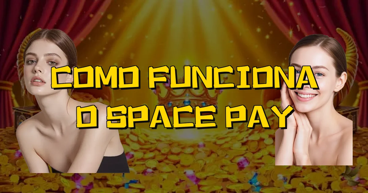 Como Funciona O Space Pay Oficial