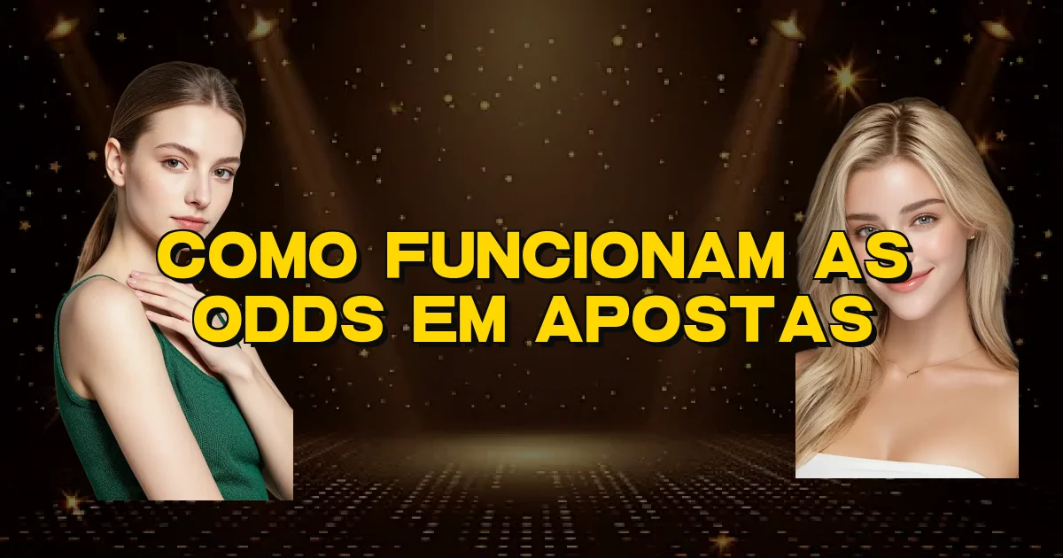 Como Funcionam As Odds Em Apostas Oficial