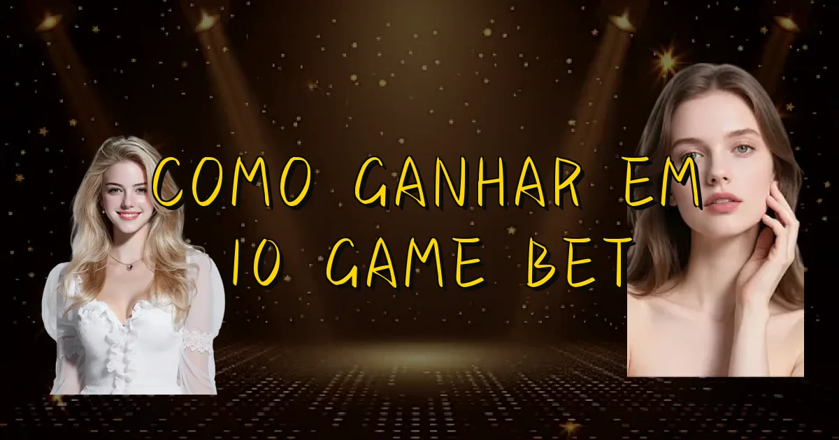 Como Ganhar Em 10 Game Bet Oficial