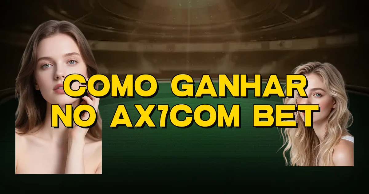 Como Ganhar No Ax7Com Bet Oficial