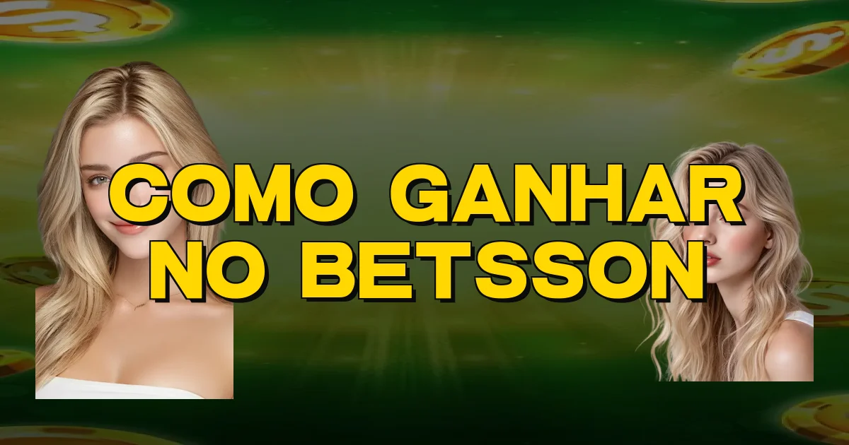 Como Ganhar No Betsson Oficial