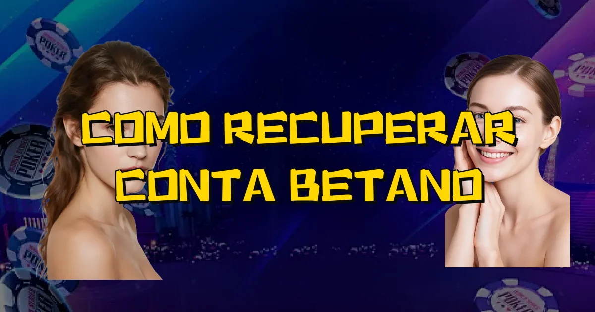 Como Recuperar Conta Betano Oficial
