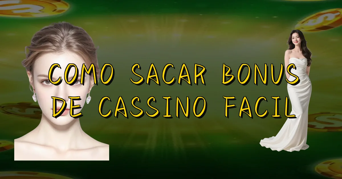 Como Sacar Bonus De Cassino Facil Oficial