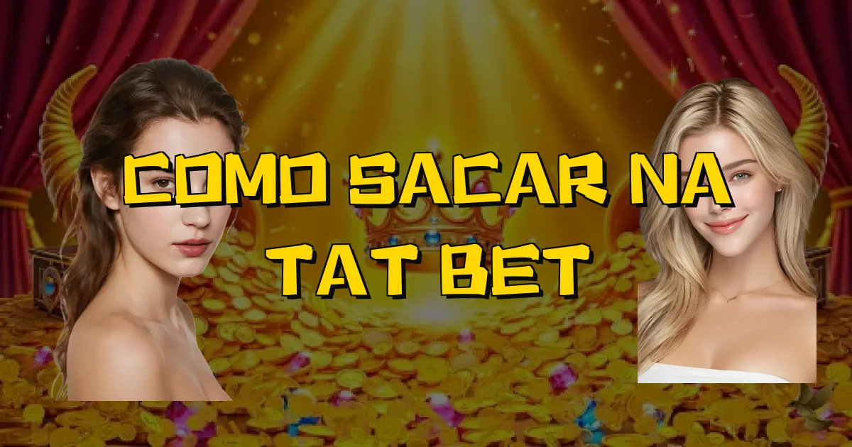 Como Sacar Na Tat Bet Oficial