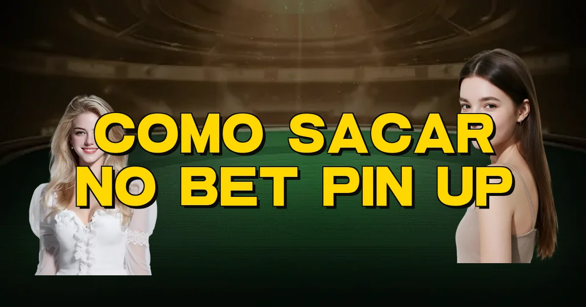 Como Sacar No Bet Pin Up Oficial