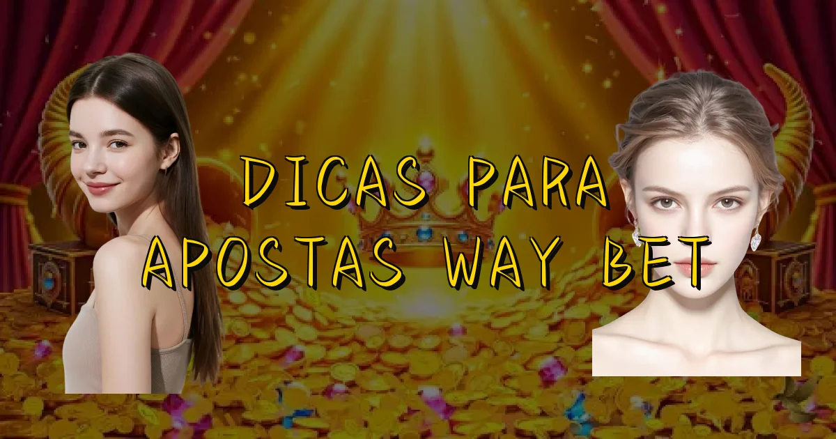 Dicas Para Apostas Way Bet Oficial