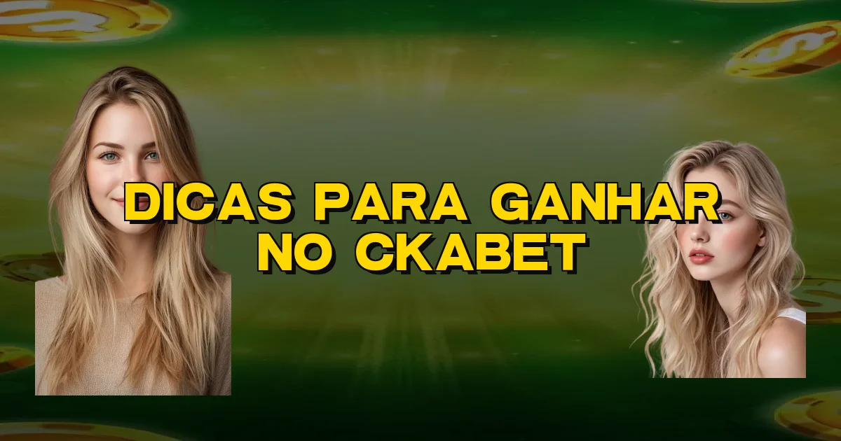 Dicas Para Ganhar No Ckabet Oficial