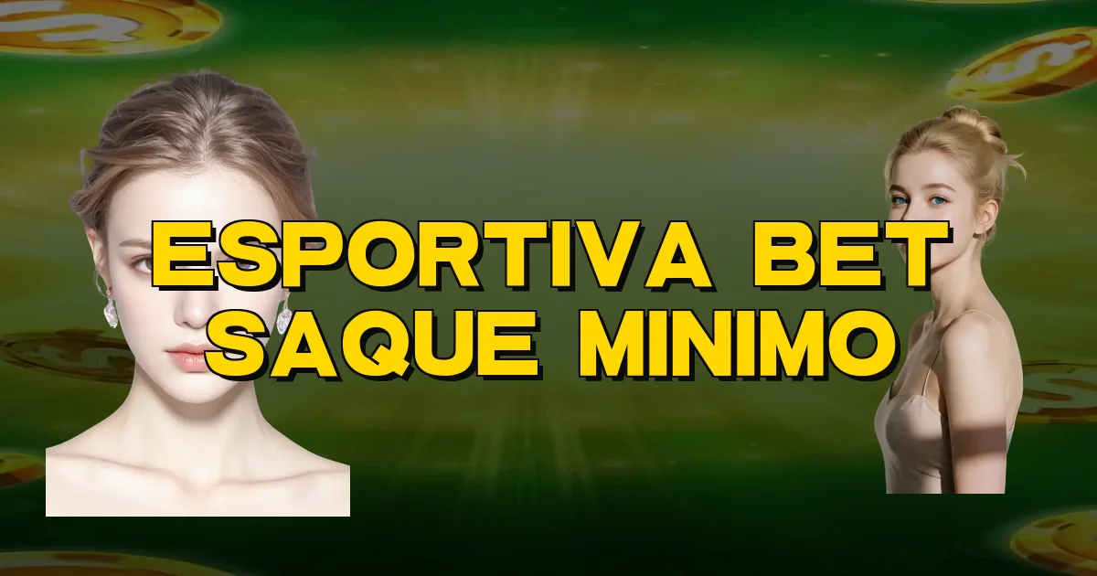 Esportiva Bet Saque Minimo Oficial