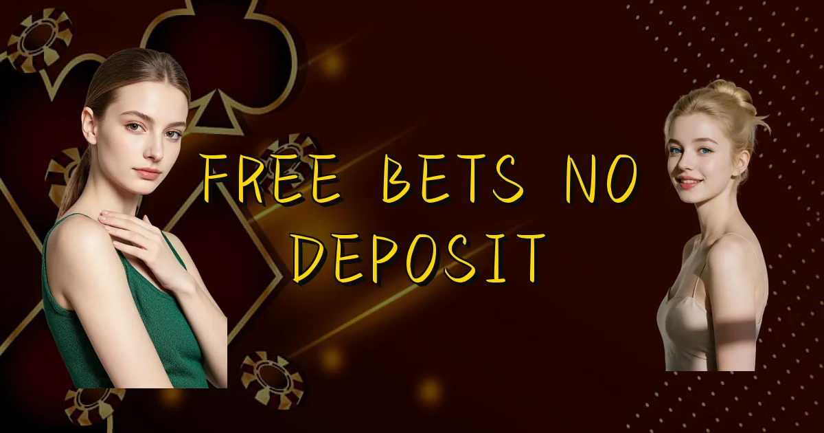Free Bets No Deposit Oficial