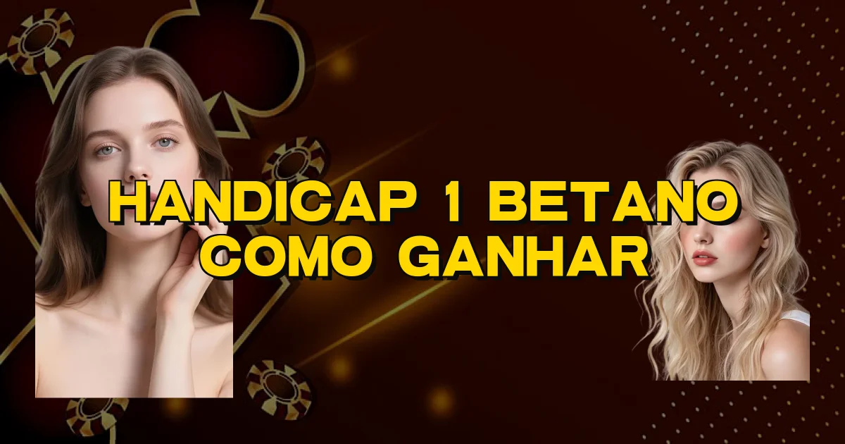 Handicap 1 Betano Como Ganhar Oficial
