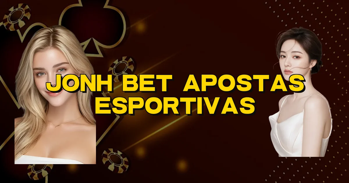 Jonh Bet Apostas Esportivas Oficial