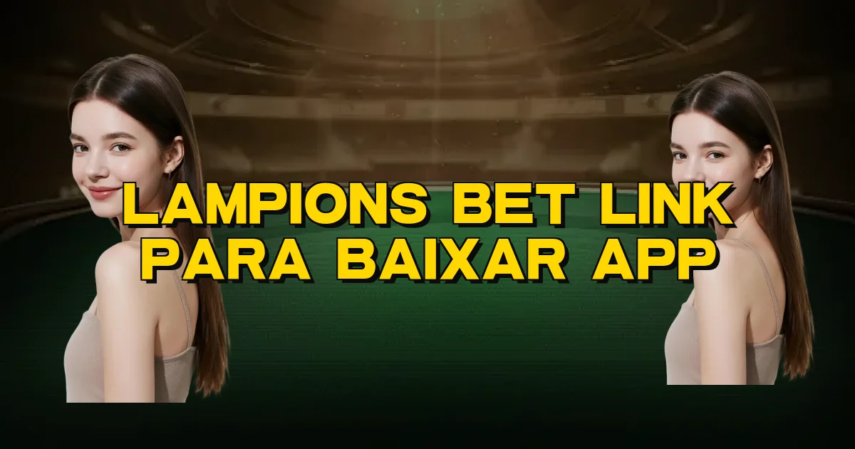 Lampions Bet Link Para Baixar App Oficial