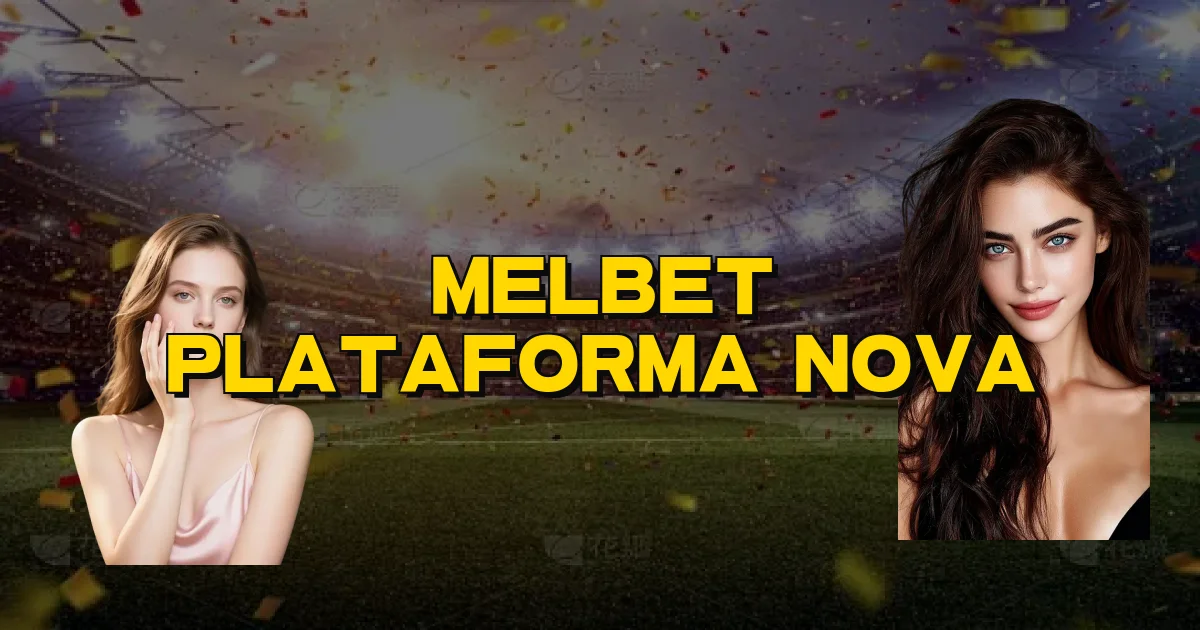 Melbet Plataforma Nova Oficial