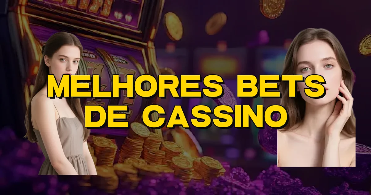 Melhores Bets De Cassino Oficial