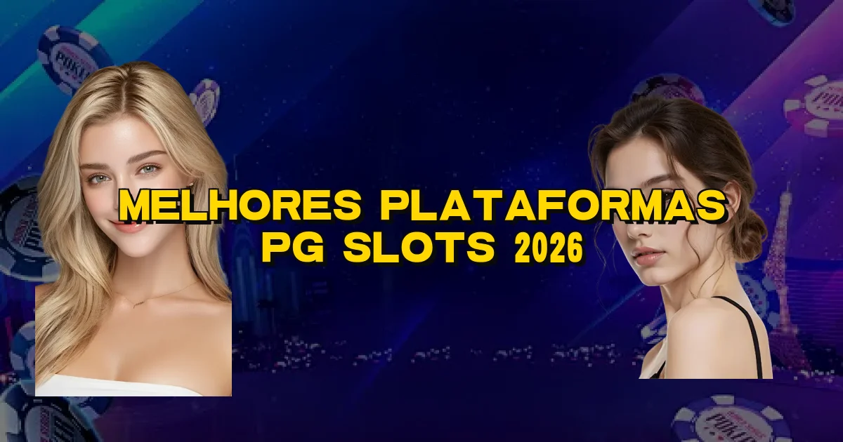 Melhores Plataformas Pg Slots 2026 Oficial
