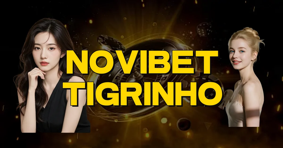 Novibet Tigrinho Oficial