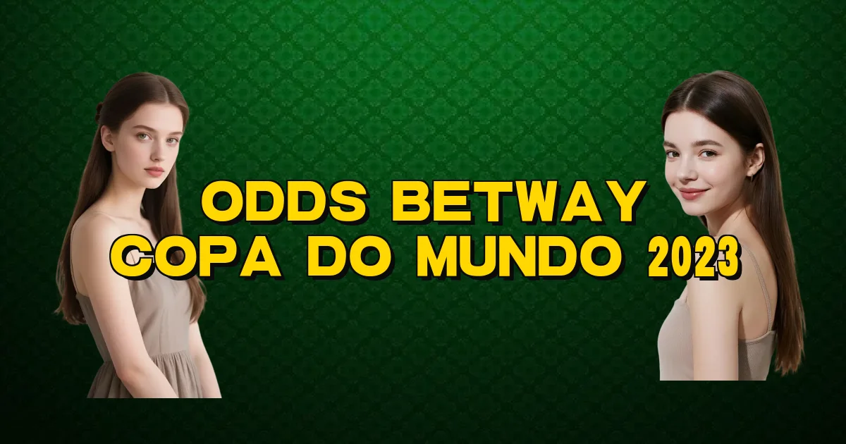Odds Betway Copa Do Mundo 2023 Oficial