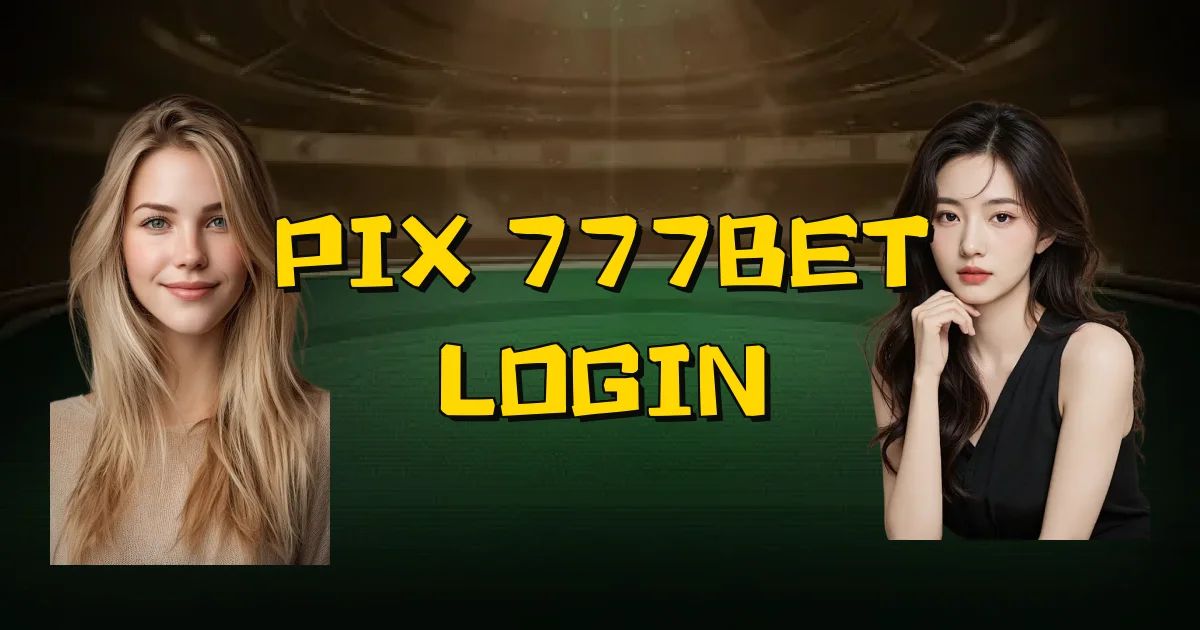 Pix 777Bet Login Oficial