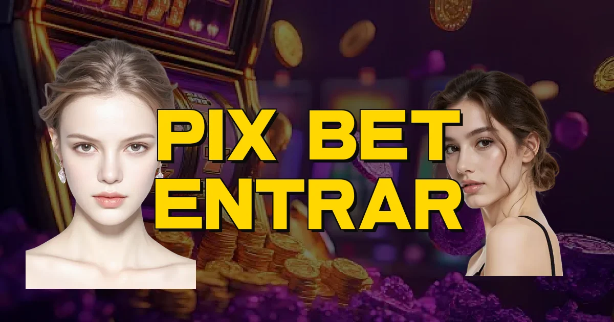 Pix Bet Entrar Oficial