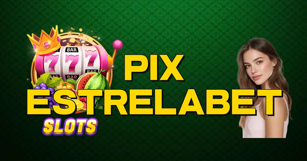 Pix Estrelabet Oficial