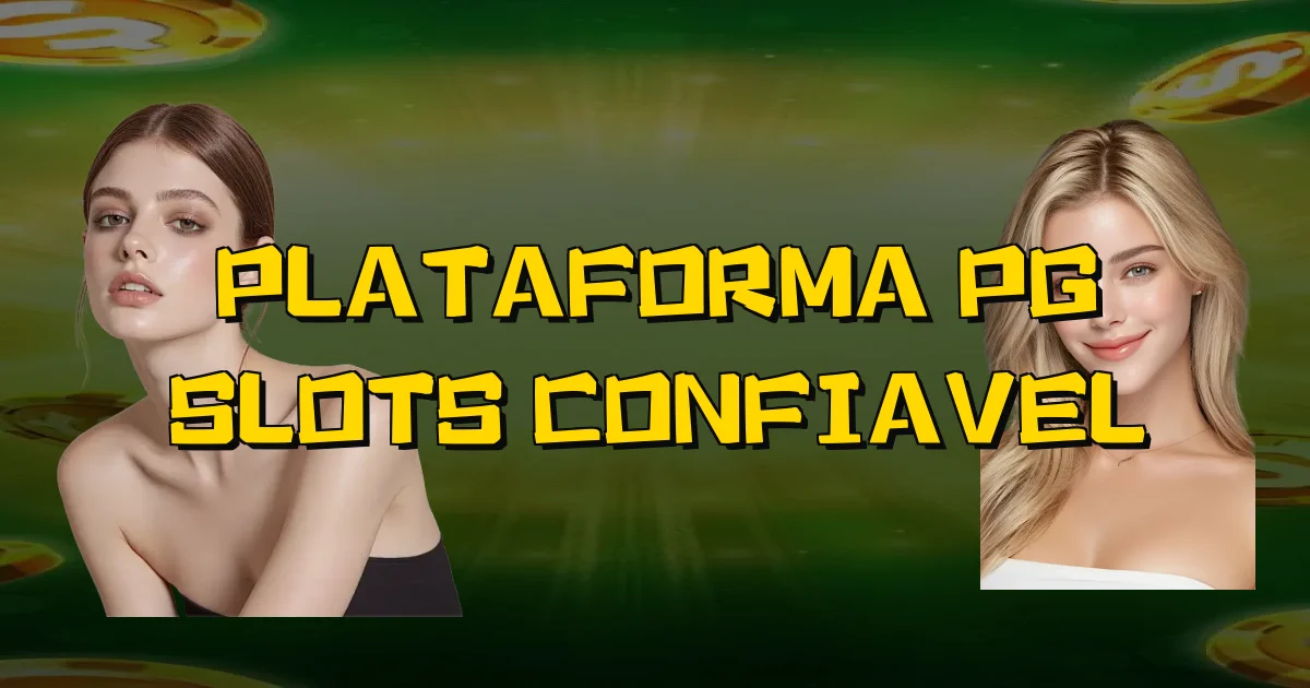Plataforma Pg Slots Confiavel Oficial