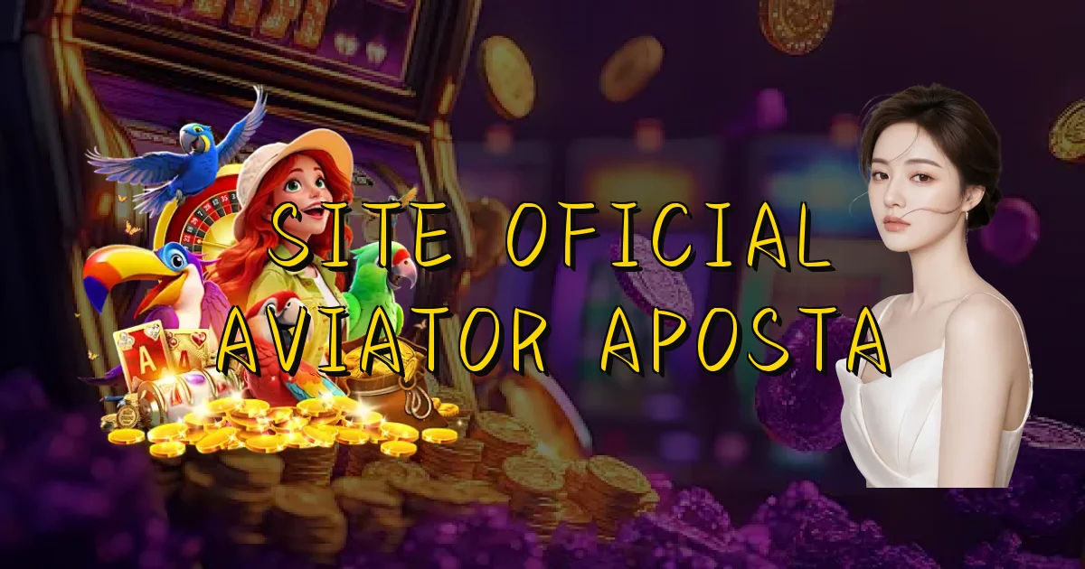 Site Oficial Aviator Aposta Oficial