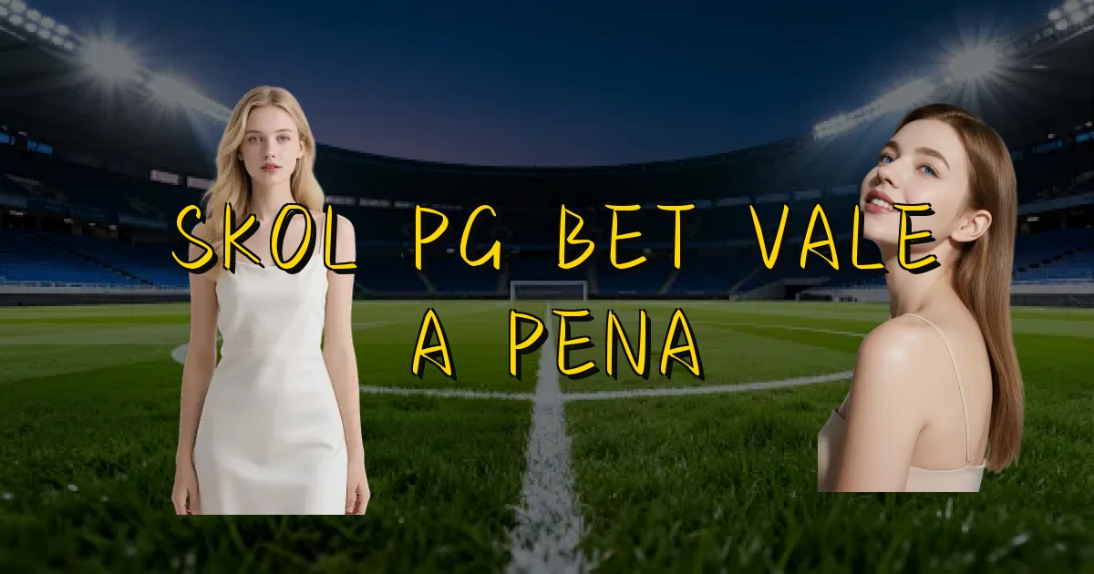 Skol Pg Bet Vale A Pena Oficial
