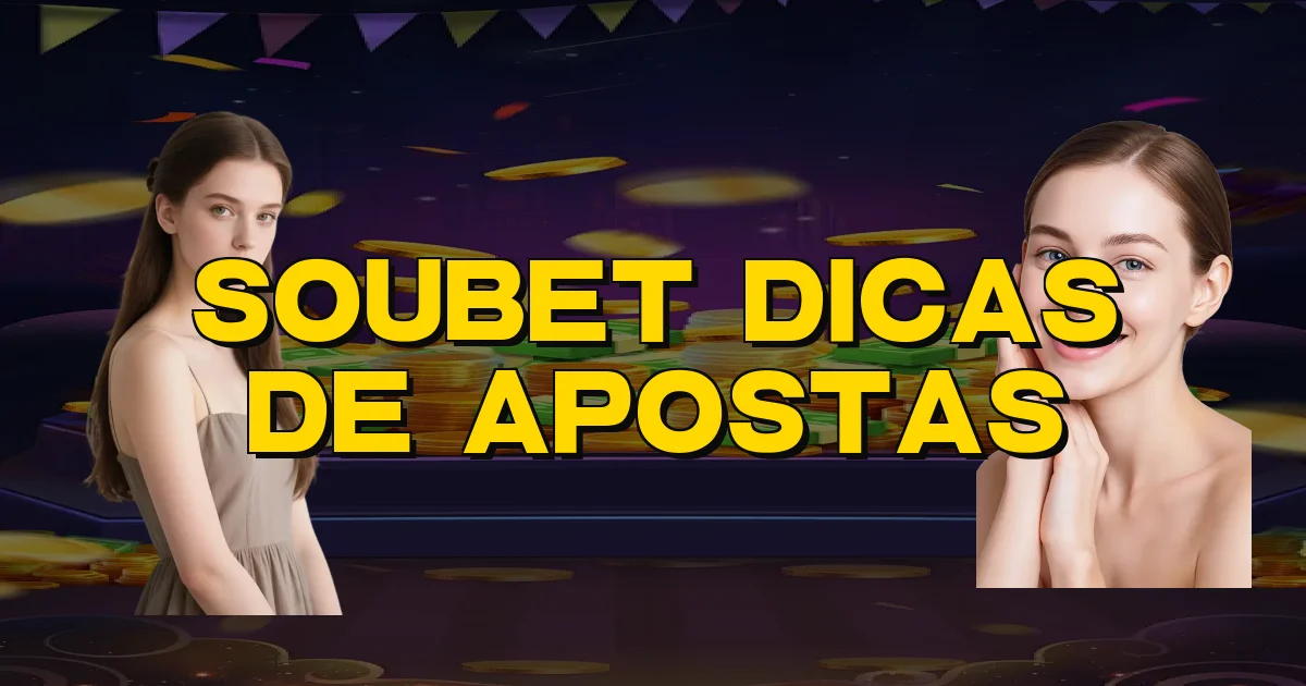 Soubet Dicas De Apostas Oficial