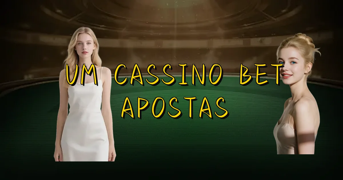 Um Cassino Bet Apostas Oficial